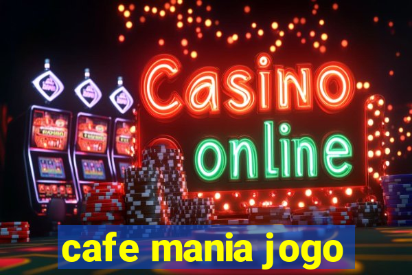 cafe mania jogo